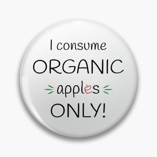 Item preview, I consume Organic apples Only! Original Artwork designed and sold by paragonDesign28.