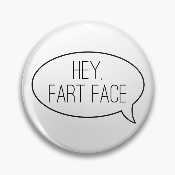 Item preview, Hey, Fart Face designed and sold by WildKimbee.