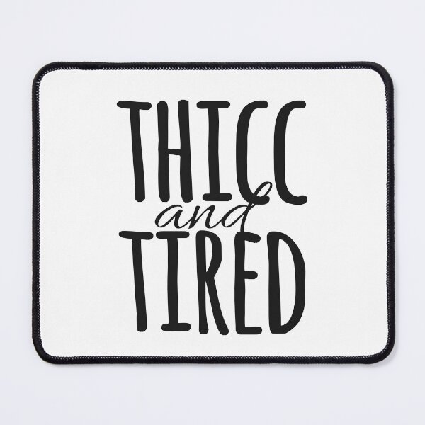 Item preview, thicc and tired designed and sold by WildKimbee.