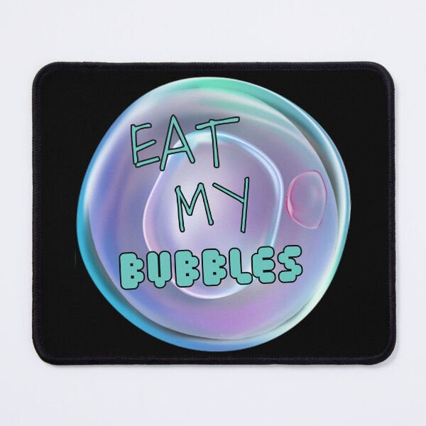 Item preview, Eat My Bubbles designed and sold by kripalsutariya.