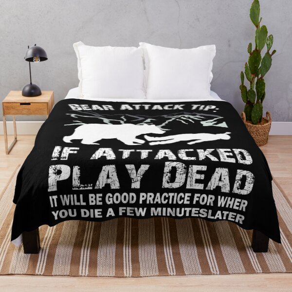 Item preview, Bear Attack Tip If Attacked Play Dead Funny Saying designed and sold by ELK20.