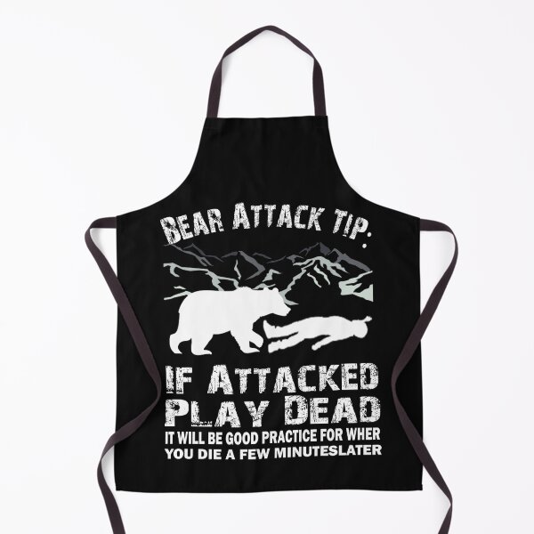 Item preview, Bear Attack Tip If Attacked Play Dead Funny Saying designed and sold by ELK20.