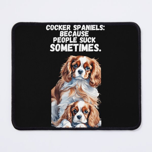 Item preview, Funny cocker spaniel quote - King Charles Pair designed and sold by Mechanical-Artt.