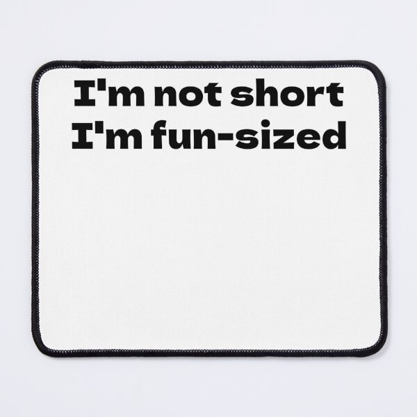 Item preview, I'm not short I'm fun sized designed and sold by FarDesign.