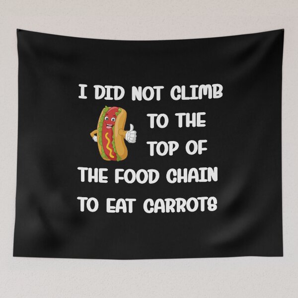 Item preview, I did not climb to the top of the food chain to eat carrots designed and sold by Gevover.