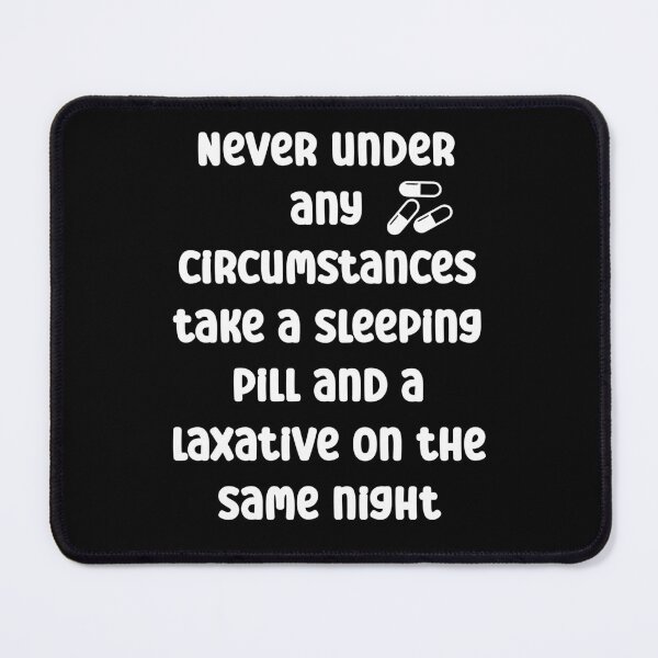 Item preview, Never take a sleeping pill and a laxative on the same night designed and sold by Gevover.