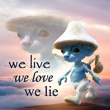 Smurf Cat We Live We Love We Lie T-Shirt