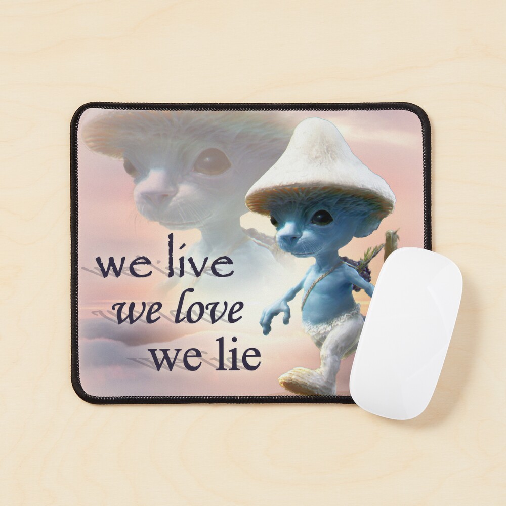 WE LIVE. WE LOVE. WE LIE. (SMURF CAT SONG) 