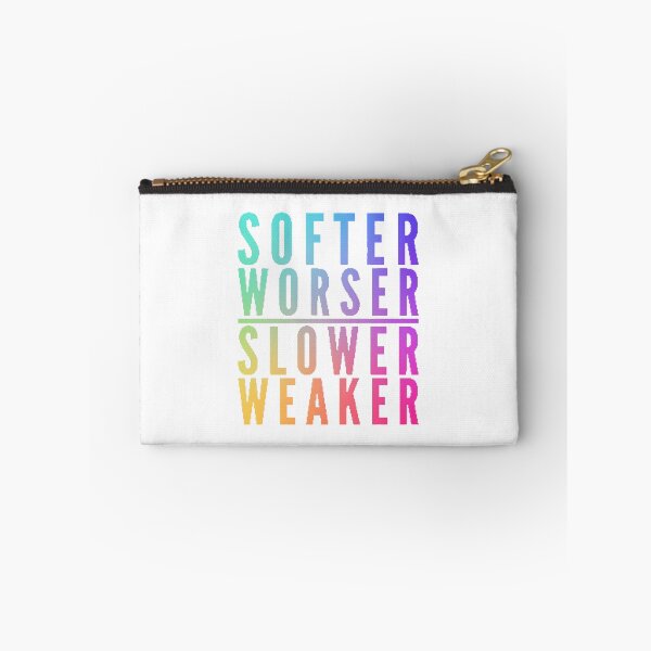 Item preview, Softer Worser Slower Weaker designed and sold by teribivy.