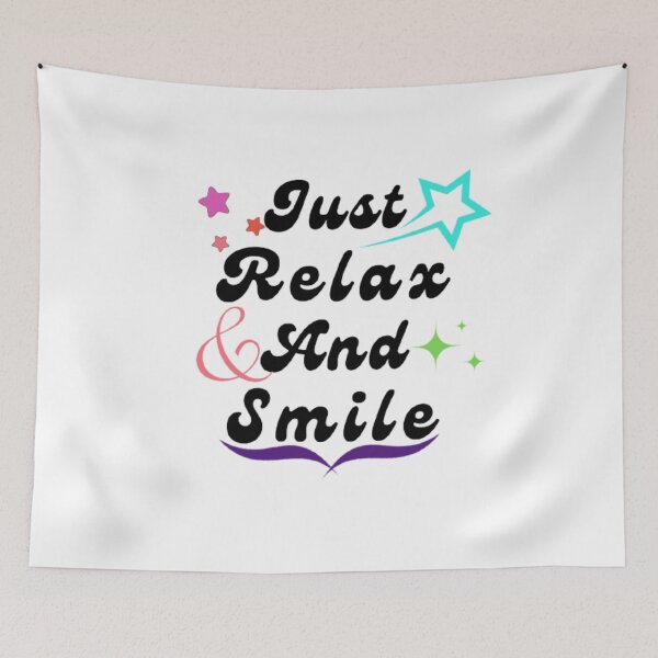 Item preview, Just Relax And Smile designed and sold by MEROSHOP9.