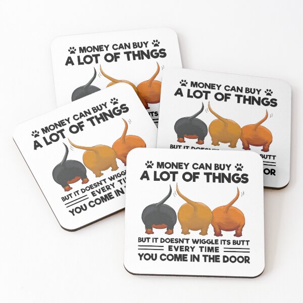 Item preview, Dachshund Money Can Buy A Lot Of Things But It Doesn_t Wiggle Its Butt Every Time You Come In The Do designed and sold by CableHomer.