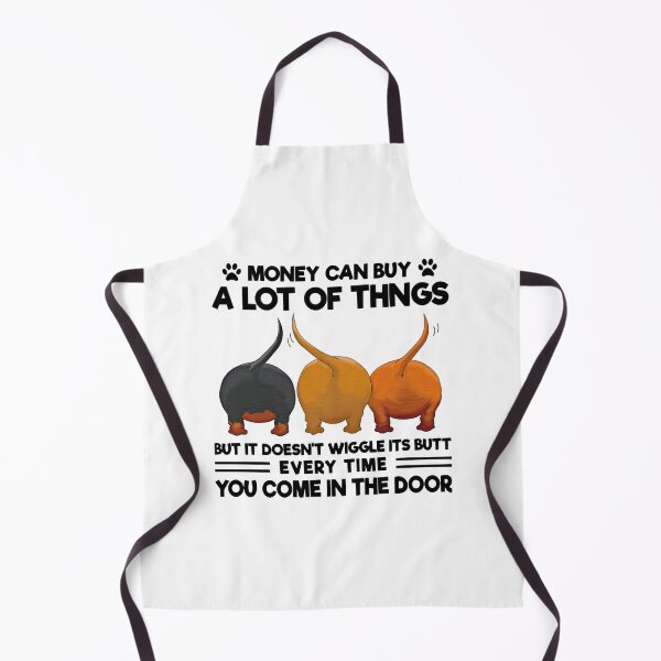 Item preview, Dachshund Money Can Buy A Lot Of Things But It Doesn_t Wiggle Its Butt Every Time You Come In The Do designed and sold by CableHomer.