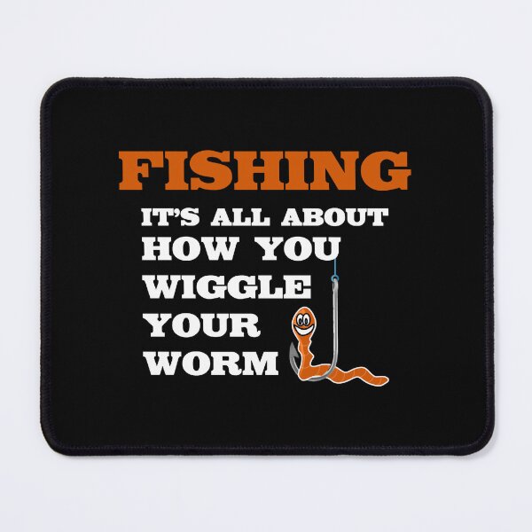 Item preview, Fishing It_s All About How You Wiggle Your Worm T Tee designed and sold by CableHomer.
