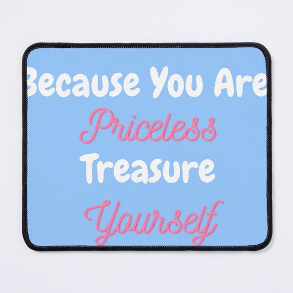 Item preview, Because You Are Priceless Treasure Yourself designed and sold by ChibiCollectors.