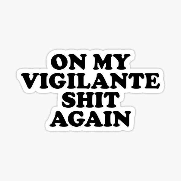 Vigilante Shit Taylor Swift Sticker – Edge of Urge