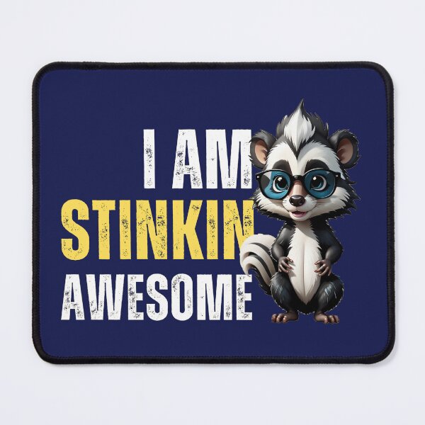 Item preview, I am stinkin awesome (a skunky design) designed and sold by Gilby-Designs.