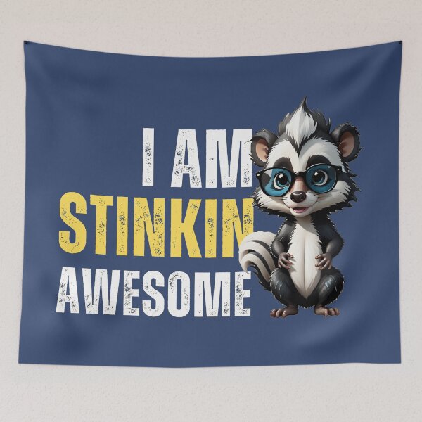Item preview, I am stinkin awesome (a skunky design) designed and sold by Gilby-Designs.