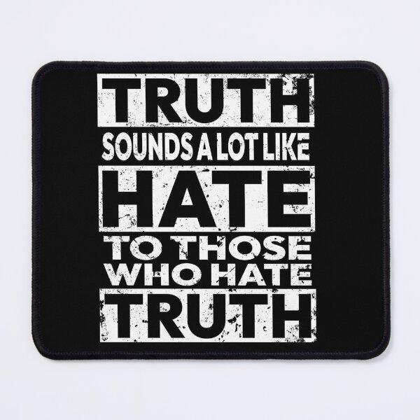 Item preview, Truth sounds a lot like hate to those that hate truth designed and sold by polygrafix.