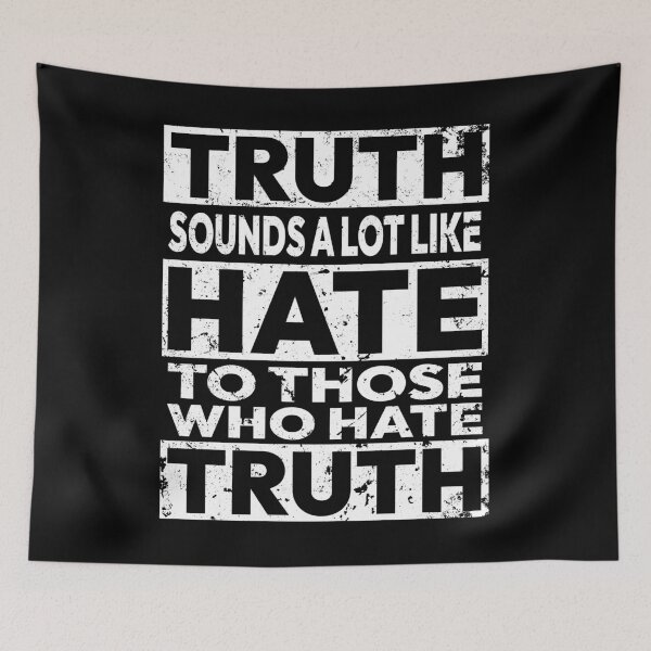 Item preview, Truth sounds a lot like hate to those that hate truth designed and sold by polygrafix.