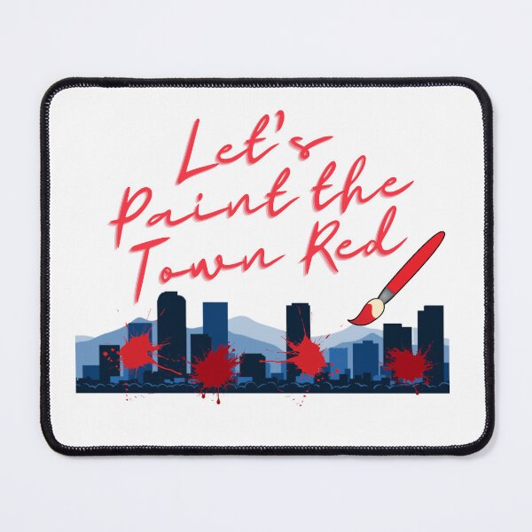 Item preview, Let's Paint the Town Red Denver designed and sold by Sammi7angel.