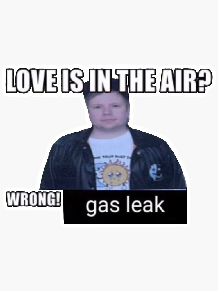 WRONG! Gas Leak&rdquo; Sticker for Sale by Artrovert | Redbubble