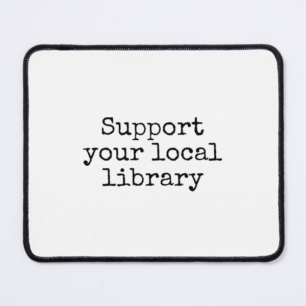 Item preview, Support your local library  designed and sold by Inspirationmotivation.