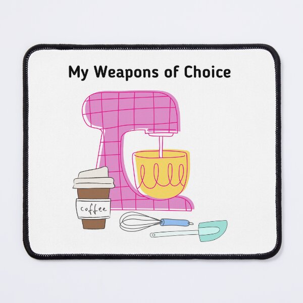Item preview, My Weapons of Choice Funny Gifts For Bakers and Coffee Lovers designed and sold by kassiekewl.