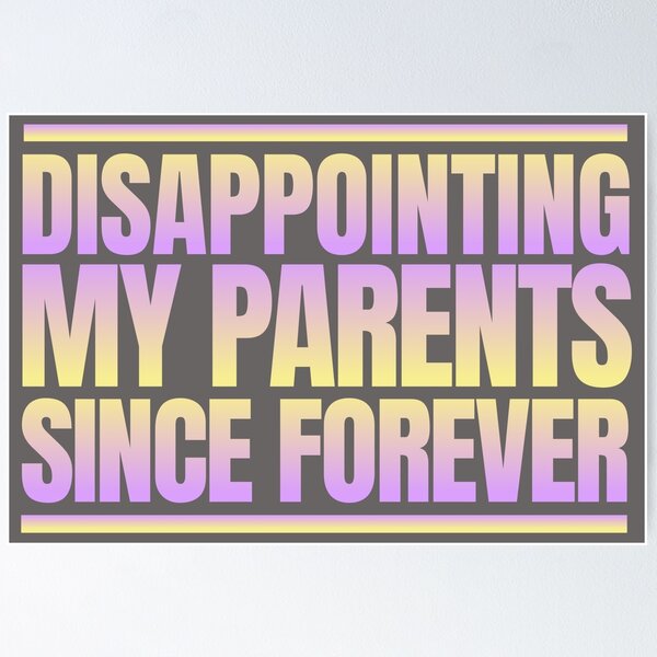 Item preview, Disappointing My Parents designed and sold by JoseyMiles.