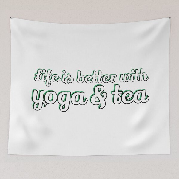 Item preview, Life Is Better With Yoga and Tea  designed and sold by Inspirationmotivation.