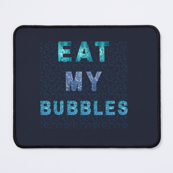 Item preview, Eat my bubbles designed and sold by pol255.