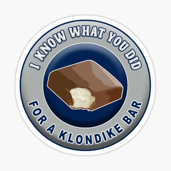 Artikel-Vorschau von Ich weiß, was du für eine Klondike-Bar getan hast, designt und verkauft von unionpride.