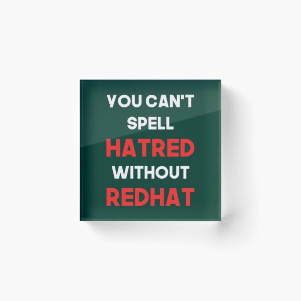Item preview, You Can_t Spell Hatred Without Redhat Anti Trump designed and sold by TempusVT.