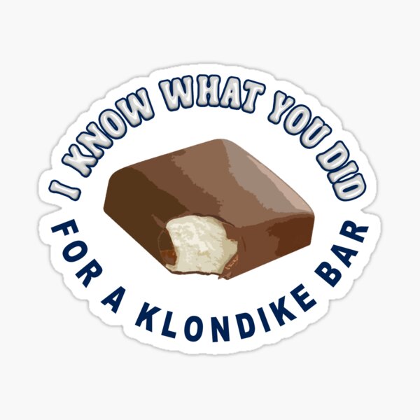 Artikel-Vorschau von Ich weiß, was Sie für eine Klondike-Bar getan haben, designt und verkauft von unionpride.