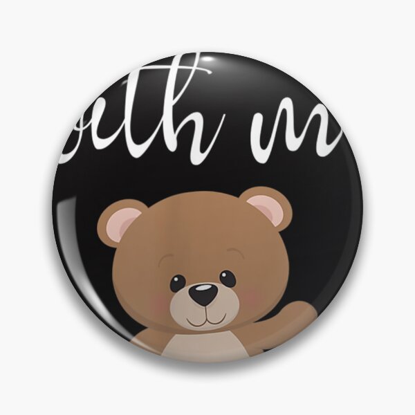 Item preview, Teddy Bear Shirt Bear With Me Funny Bears Bear Lovers Gift  designed and sold by SusanMocka.