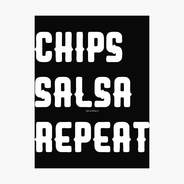 Artikelvorschau, Chips Salsa Repeat entworfen und verkauft von Justyceaime.