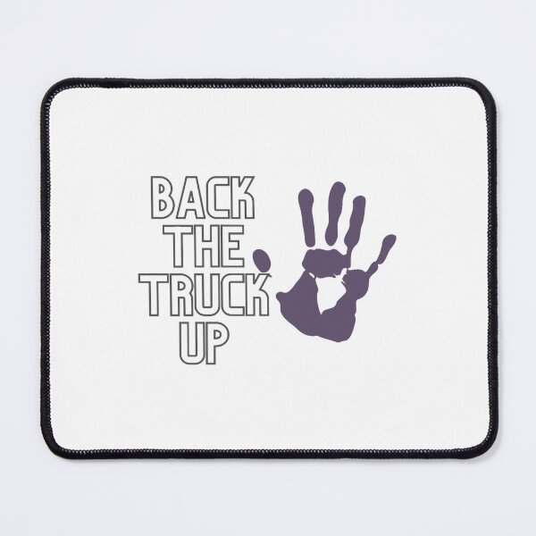 Item preview, Back The Truck Up designed and sold by Roddyfinlee.