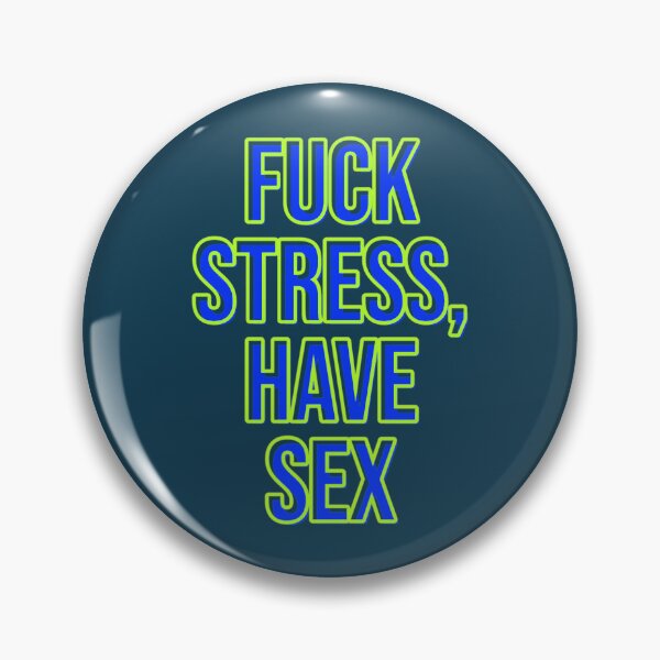 Item preview, Fuck Stress, Have SexAntistress  designed and sold by Roddyfinlee.