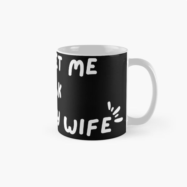 Item preview, Let Me Ask My Wife with a Happy Smile designed and sold by Mika2525-smile.