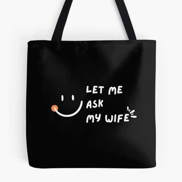 Item preview, Let Me Ask My Wife with a Happy Smile designed and sold by Mika2525-smile.