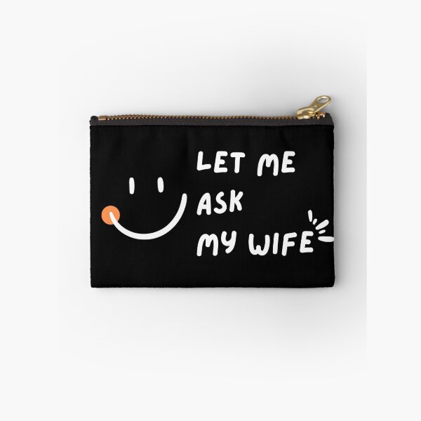 Item preview, Let Me Ask My Wife with a Happy Smile designed and sold by Mika2525-smile.
