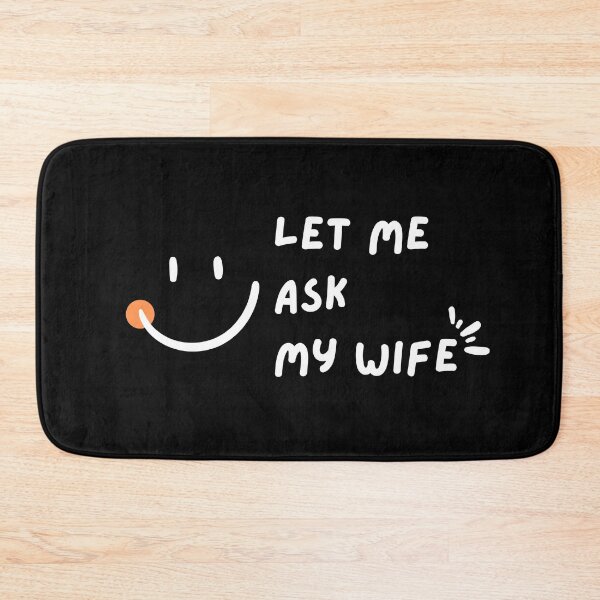 Item preview, Let Me Ask My Wife with a Happy Smile designed and sold by Mika2525-smile.