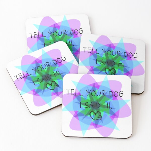 Item preview, Tell Your Dog I Said Hi Dog Lover Art designed and sold by gleefulme.