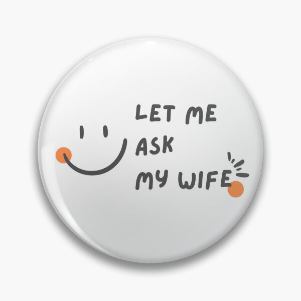 Item preview, Let Me Ask My Wife T-shirt, Happy Smile designed and sold by Mika2525-smile.