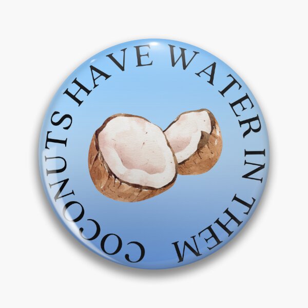 Item preview, Coconuts have water in them designed and sold by Goaliesurfer23.