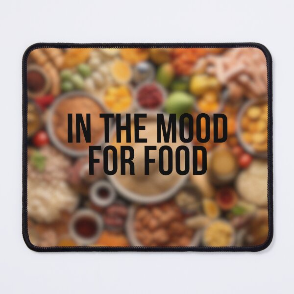 Item preview, In the Mood for Food designed and sold by Custom-Print.