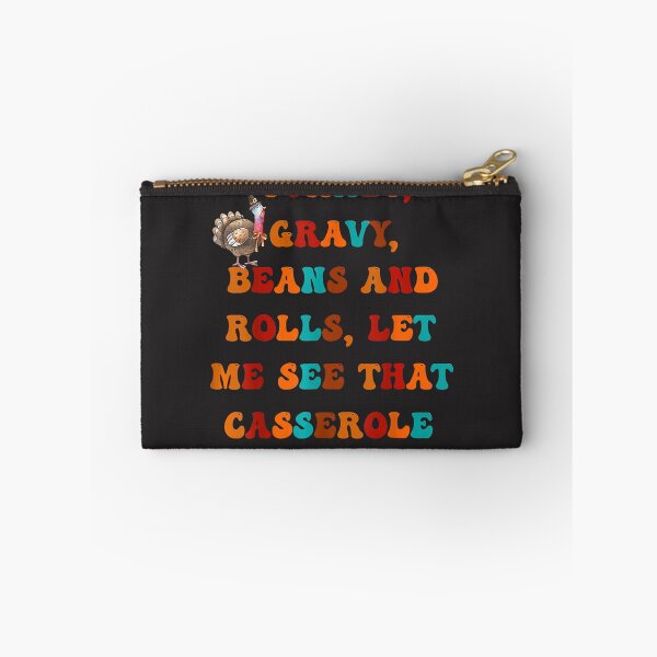 Item preview, Funny Turkey Gravy Beans And Rolls Let Me See That Casserole designed and sold by William Parker.