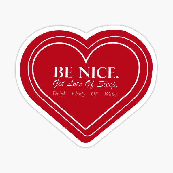Item preview, Be Nice. Get Lots of Sleep. Drink Plenty of Water. designed and sold by emersondelilah.