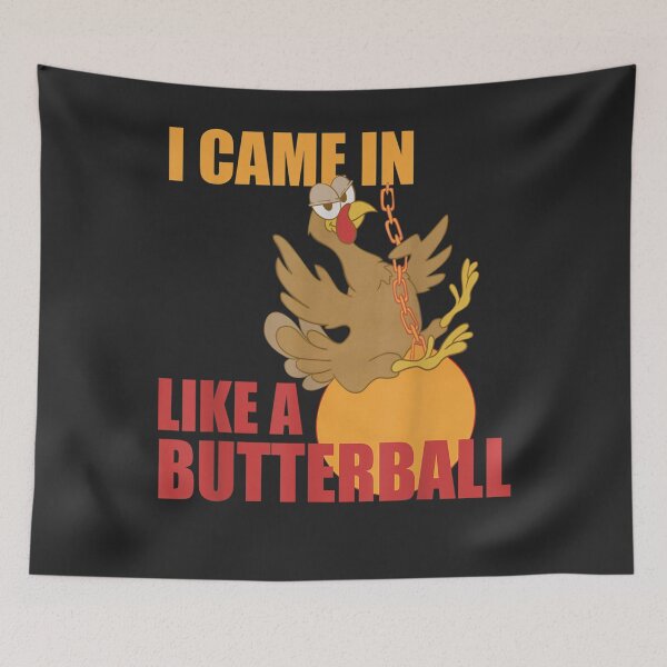 Item preview, Funny Turkey Thanksgiving Gift I Came In Like a Butterball designed and sold by William Parker.