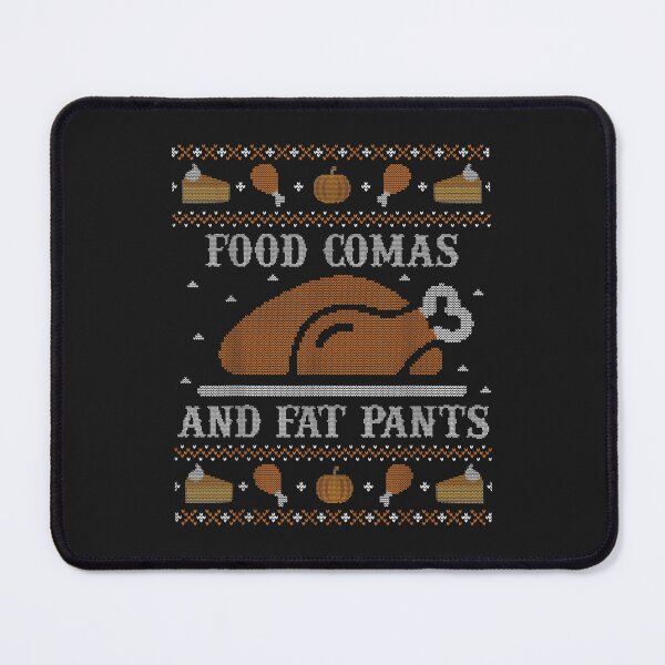 Item preview, Funny Ugly Thanksgiving Sweater Shirt Coma Fat Pants designed and sold by William Parker.