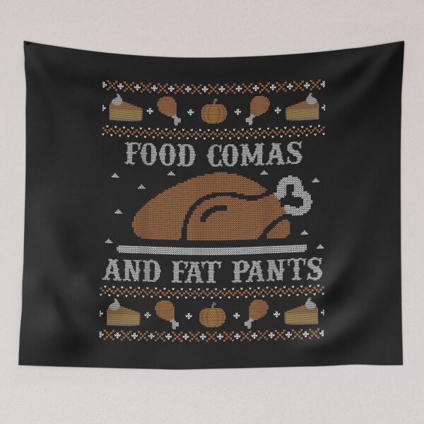 Item preview, Funny Ugly Thanksgiving Sweater Shirt Coma Fat Pants designed and sold by William Parker.